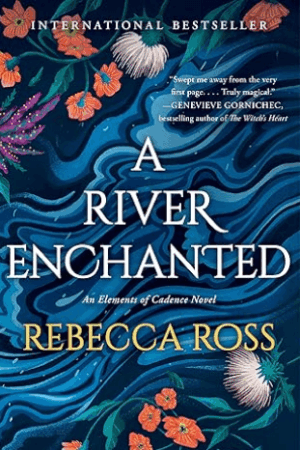 A River Enchanted: A Novel (Elements of Cadence)