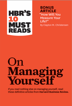 HBR: On Managing Yourself